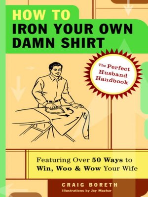 How to Iron Your Own Damn Shirt - ebook